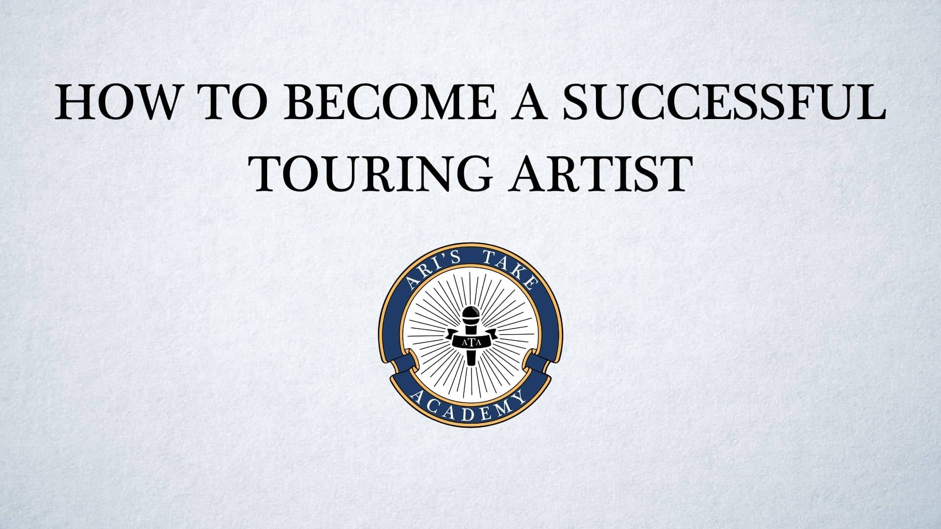 How to Become a Successful Touring Artist