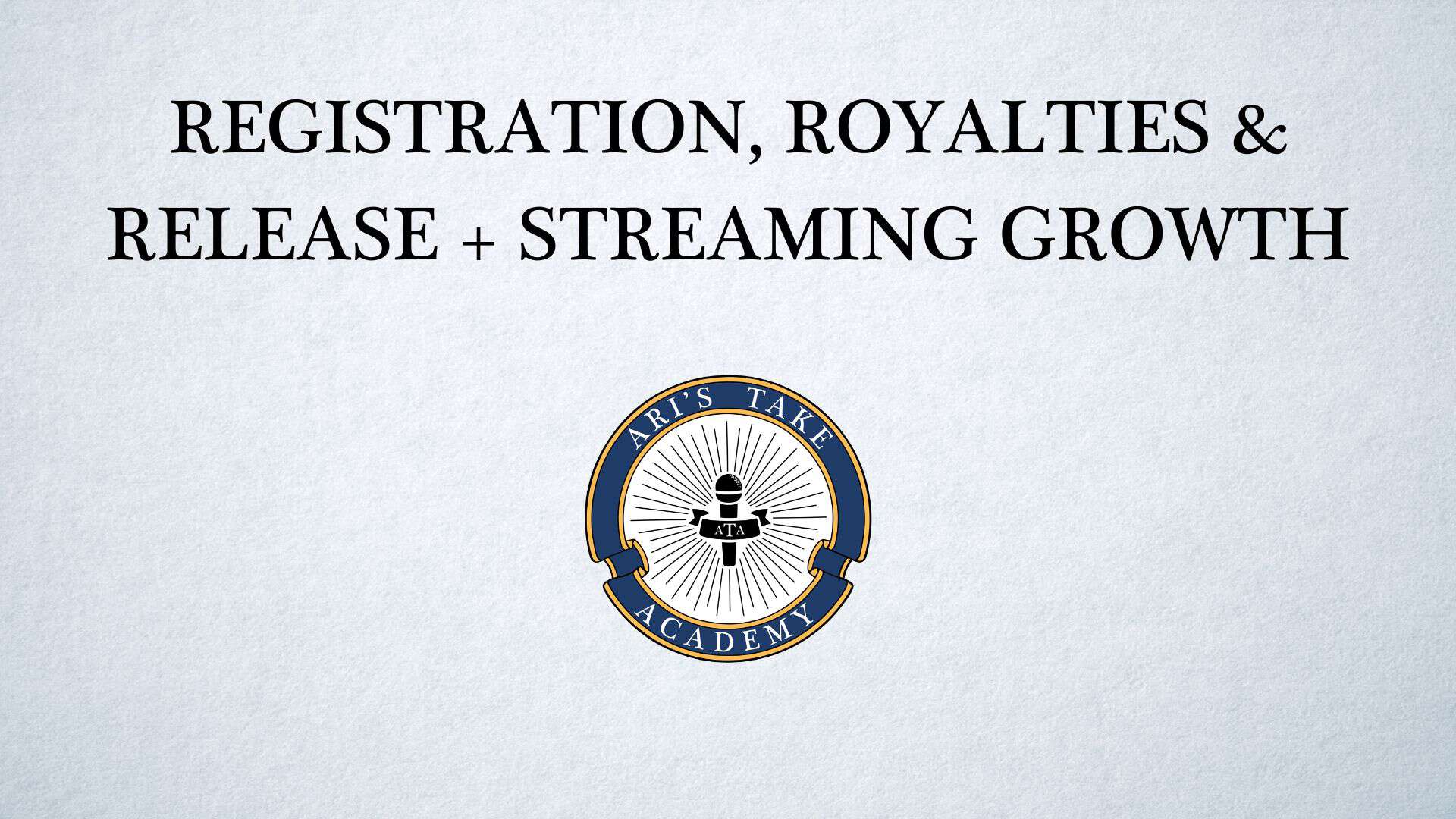 Registration, Royalties, & Release + Streaming Growth